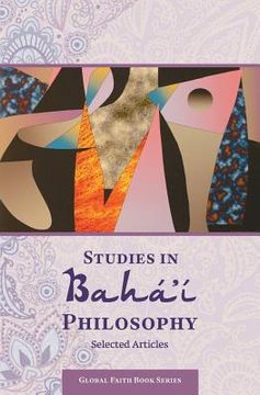 portada Studies in Baha'i Philosophy: Selected Articles (en Inglés)
