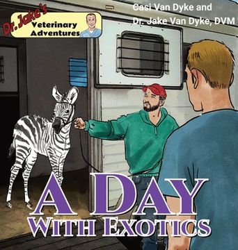 portada Dr. Jake's Veterinary Adventures: A Day with Exotics (en Inglés)