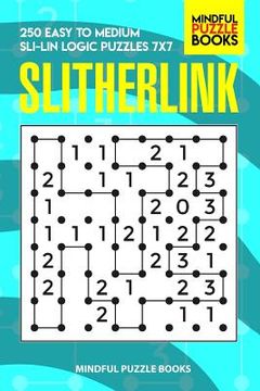 portada Slitherlink: 250 Easy to Medium Sli-Lin Logic Puzzles 7x7 (en Inglés)