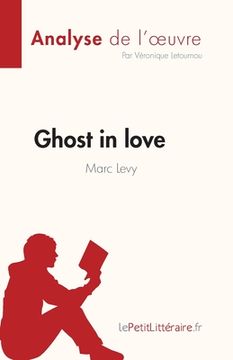 portada Ghost in love de Marc Levy (Analyse de l'oeuvre): Résumé complet et analyse détaillée de l'oeuvre (en Francés)