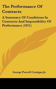 portada the performance of contracts: a summary of conditions in contracts and impossibility of performance (1911) (in English)