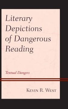 portada Literary Depictions of Dangerous Reading: Textual Dangers