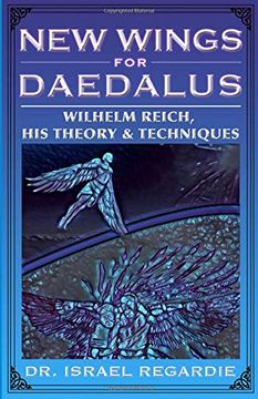 portada New Wings for Daedalus: Wilhelm Reich, his Theory and Techniques (in English)