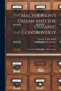 portada Macpherson's Ossian and the Ossianic Controversy: a Contribution Towards a Bibliography (en Inglés)