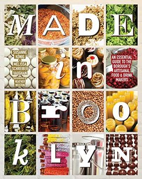 portada Made in Brooklyn: An Essential Guide to the Borough's Artisanal Food & Drink Makers (in English)