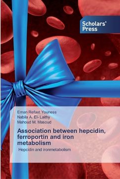 portada Association between hepcidin, ferroportin and iron metabolism (en Inglés)