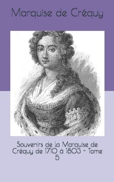 portada Souvenirs de la Marquise de Créquy de 1710 à 1803 - Tome 5 (en Francés)