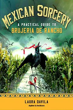 portada Mexican Sorcery: A Practical Guide to Brujeria de Rancho (en Inglés)