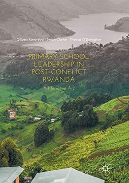 portada Primary School Leadership in Post-Conflict Rwanda: A Narrative arc (en Inglés)