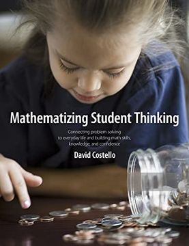 portada Mathematizing Student Thinking: Connecting Problem Solving to Everyday Life and Building Capable and Confident Math Learners 