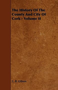 portada the history of the county and city of cork - volume ii (en Inglés)