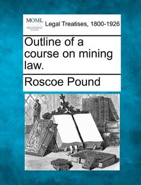 outline of a course on mining law. (en Inglés)