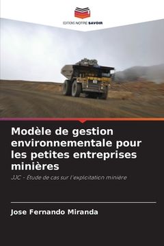 portada Modèle de gestion environnementale pour les petites entreprises minières (en Francés)