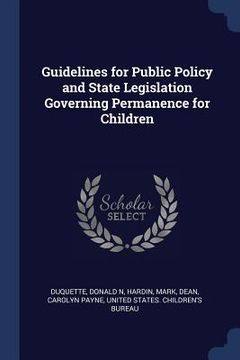 portada Guidelines for Public Policy and State Legislation Governing Permanence for Children
