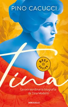 portada Tina: La Extraordinaria Biografía de Tina Modotti / Tina: Modotti's Extraordinar Y Biography (in Spanish)