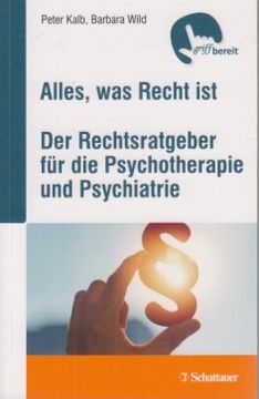 portada Alles, was Recht Ist: Der Rechtsratgeber für die Psychotherapie und Psychiatrie. (in German)