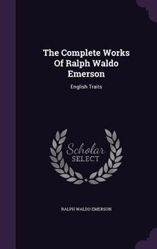 portada The Complete Works Of Ralph Waldo Emerson: English Traits