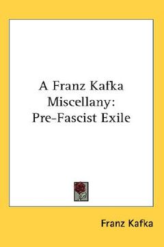 portada a franz kafka miscellany: pre-fascist exile