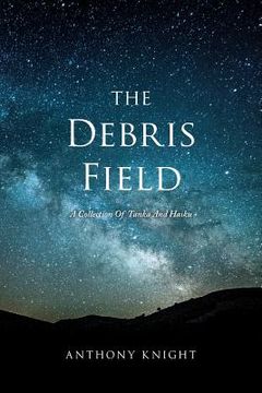 portada The Debris Field: A Collection Of Tanka And Haiku