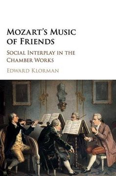 portada Mozart's Music of Friends: Social Interplay in the Chamber Works (en Inglés)