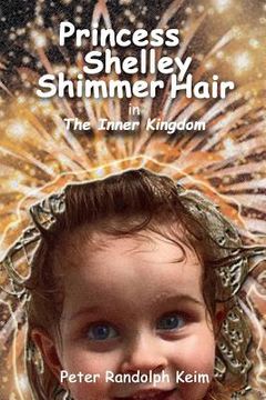 portada Princess Shelley Shimmer Hair: The Inner Kingdom (en Inglés)