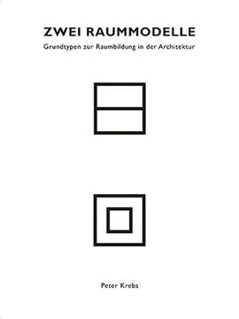 portada Zwei Raummodelle: Grundtypen zur Raumbildung in der Architektur (en Alemán)