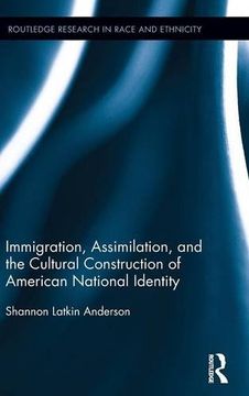 portada Immigration, Assimilation, and the Cultural Construction of American National Identity (Routledge Research in Race and Ethnicity)