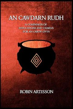portada An Cawdarn Rudh: A Companion of Invocations and Charms for an Carow Gwyn (en Inglés)