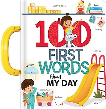 portada My 100 First Words About my Day: A Carry Along Book (Carry-Along Books) (en Inglés)
