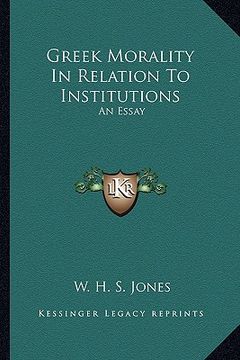 portada greek morality in relation to institutions: an essay