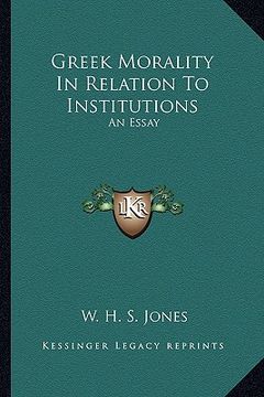 portada greek morality in relation to institutions: an essay (en Inglés)