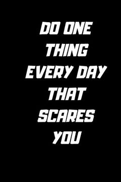portada Do one Thing Every day That Scares You. 120 Pages 6x9 (en Inglés)
