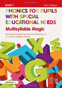 portada Phonics for Pupils with Special Educational Needs Book 7: Multisyllable Magic: Revising the Main Sounds and Working on 2, 3 and 4 Syllable Words (en Inglés)