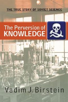 portada the perversion of knowledge: the true story of soviet science