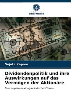 portada Dividendenpolitik und ihre Auswirkungen auf das Vermögen der Aktionäre (in German)