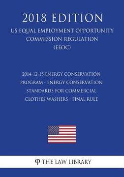portada 2014-12-15 Energy Conservation Program - Energy Conservation Standards for Commercial Clothes Washers - Final Rule (US Energy Efficiency and Renewable (en Inglés)