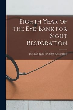 portada Eighth Year of the Eye-Bank for Sight Restoration (en Inglés)