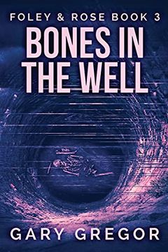 portada Bones in the Well: Large Print Edition (3) (Foley and Rose) (en Inglés)