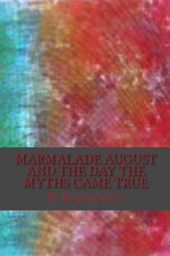 portada Marmalade August and the Day the Myths Came True (in English)