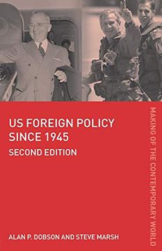 portada Us Foreign Policy Since 1945 (The Making of the Contemporary World) (in English)