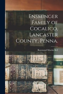 portada Ensminger Family of Cocalico, Lancaster County, Penna. (en Inglés)