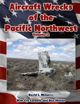 portada Aircraft Wrecks of the Pacific Northwest Volume 2 (en Inglés)