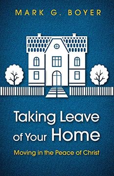 portada Taking Leave of Your Home: Moving in the Peace of Christ 