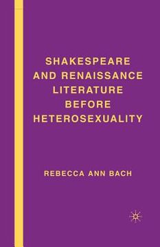 portada Shakespeare and Renaissance Literature Before Heterosexuality (en Inglés)