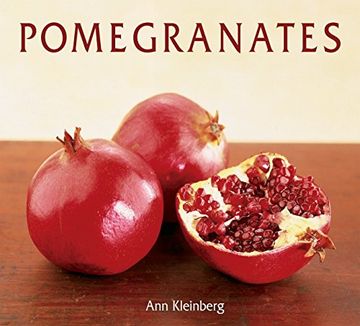 portada Pomegranates: 70 Celebratory Recipes [A Cookbook] (in English)
