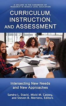 portada Curriculum, Instruction, and Assessment: Intersecting new Needs and new Approaches (The Handbook of Research in Middle Level Education) (in English)