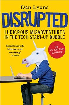 portada Disrupted: Ludicrous Misadventures in the Tech Start-up Bubble (en Inglés)