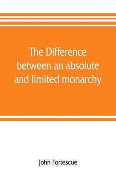 portada The Difference Between an Absolute and Limited Monarchy as it More Particularly Regards the English Constitution (en Inglés)