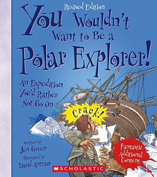 portada You Wouldn't Want to Be a Polar Explorer! (Revised Edition)