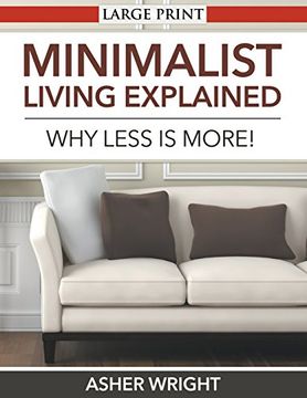 portada Minimalist Living Explained (Large Print): Why Less is More!